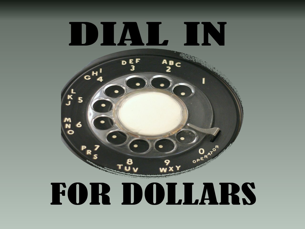 Dial In For $